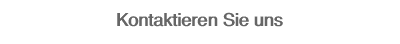 Kontaktieren Sie uns